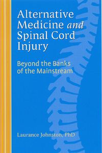 Imagen de portada: Alternative Medicine and Spinal Cord Injury 1st edition 9781932603507