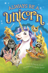Cover image: Always Be A Unicorn 9781934649794