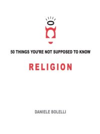 表紙画像: 50 Things You're Not Supposed to Know: Religion 9781934708699