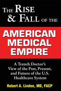 Omslagafbeelding: The Rise & Fall of the American Medical Empire 9781934716083
