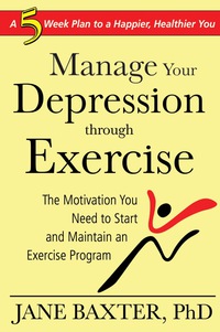 Cover image: Manage Your Depression Through through Exercise 9781934716243