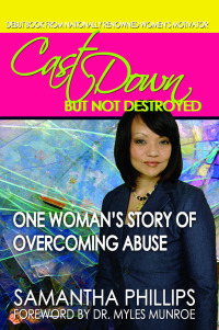 表紙画像: Cast Down But Not Destroyed - One Woman's Story of Overcoming Abuse