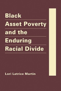 Cover image: Black Asset Poverty and  the Enduring Racial Divide 9781935049531
