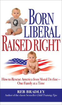 Cover image: Born Liberal, Raised Right 9781935071006