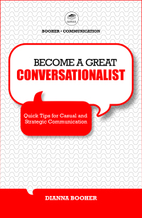 表紙画像: Become a Great Conversationalist:Quick Tips for Casual and Strategic Communication 1st edition 9781935124245