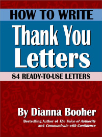 Imagen de portada: How to Write Thank You Letters:84 Ready-to-Use Letters 1st edition 9781935124375