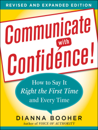 表紙画像: Communicate with Confidence:How to Say it Right the First Time and Every Time 1st edition 9781935124559