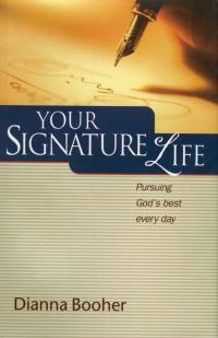 表紙画像: Your Signature Life:Pursuing God's Best Every Day 1st edition 9781935124887