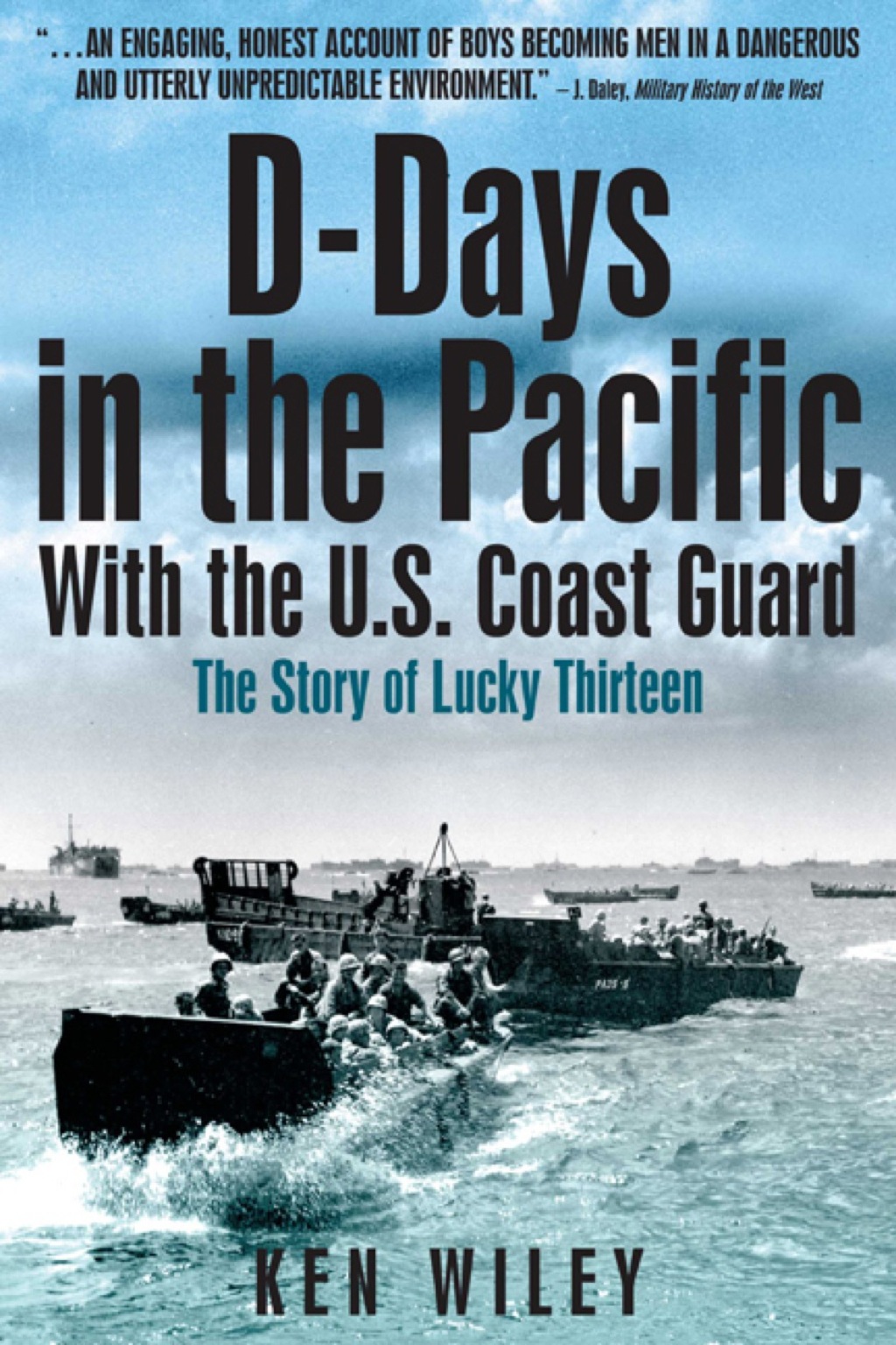 D-Days in the Pacific With the U.S. Coast Guard The Story of Lucky Thirteen