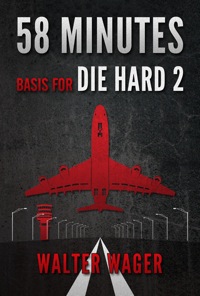 Imagen de portada: 58 Minutes (Basis for the Film Die Hard 2) 9781935169192