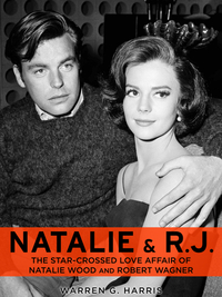 Cover image: Natalie and R.J.: The Star-Crossed Love Affair of Natalie Wood and Robert Wagner 9780385236911
