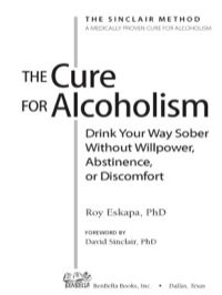 Cover image: The Cure for Alcoholism: Drink Your Way Sober Without Willpower, Abstinence or Discomfort 9781933771557