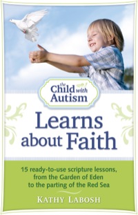 Omslagafbeelding: The Child with Autism Learns about Faith 9781935274193
