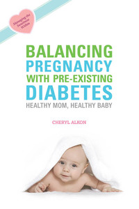 Cover image: Balancing Pregnancy with Pre-existing Diabetes 1st edition 9781932603323