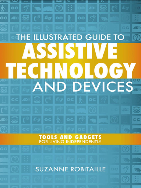 The Illustrated Guide to Assistive Technology & Devices: Tools And Gadgets For Living Independently, 1st Edition - FULL INSTANT DOWNLOAD | PDF DOCX EPUB