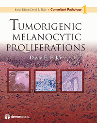 Titelbild: Tumorigenic Melanocytic Proliferations 1st edition 9781933864648