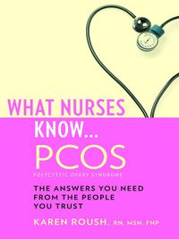 Titelbild: What Nurses Know...PCOS 1st edition 9781932603842