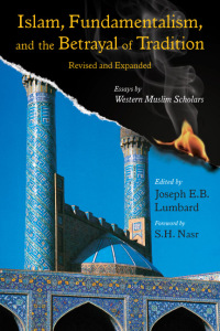 Imagen de portada: Islam, Fundamentalism, and the Betrayal of Tradition, Revised and Expanded 9781933316666