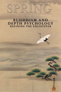 Cover image: Spring, A Journal of Archetype and Culture, Vol. 89, Spring 2013 Buddhism and Depth Psychology: Refining the Encounter: Buddhism and Depth Psychology: Refining the Encounter 9781935528449