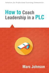 Imagen de portada: How to Coach Leadership in a PLC 1st edition 9781936764419