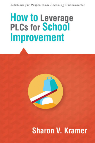 Cover image: How to Leverage PLCs for School Improvement 1st edition 9781936765546