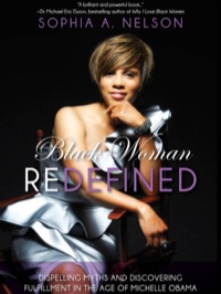 Cover image: Black Woman Redefined: Dispelling Myths and Discovering Fulfillment in the Age of Michelle Obama 9781935618942