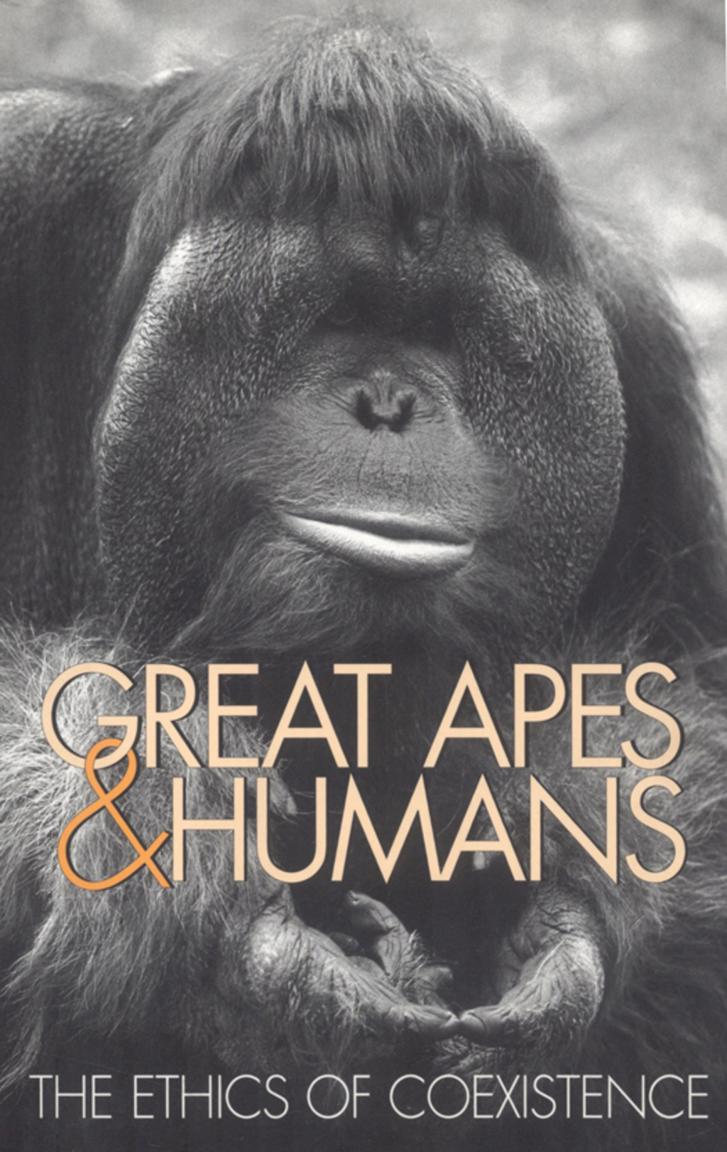 Great Apes and Humans The Ethics of Coexistence