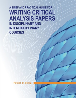 Cover image: A Brief and Practical Guide for Writing Critical Analysis Papers in Disciplinary and Interdisciplinary Courses 1st edition 9781935987055