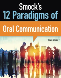 Cover image: Smock's 12 Paradigms of Oral Communication 1st edition 9781935987871