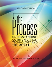 Cover image: The Process:  Understanding Communication Technology and the Media (2nd edition) 2nd edition