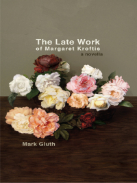 Titelbild: The Late Work of Margaret Kroftis 9781933354941