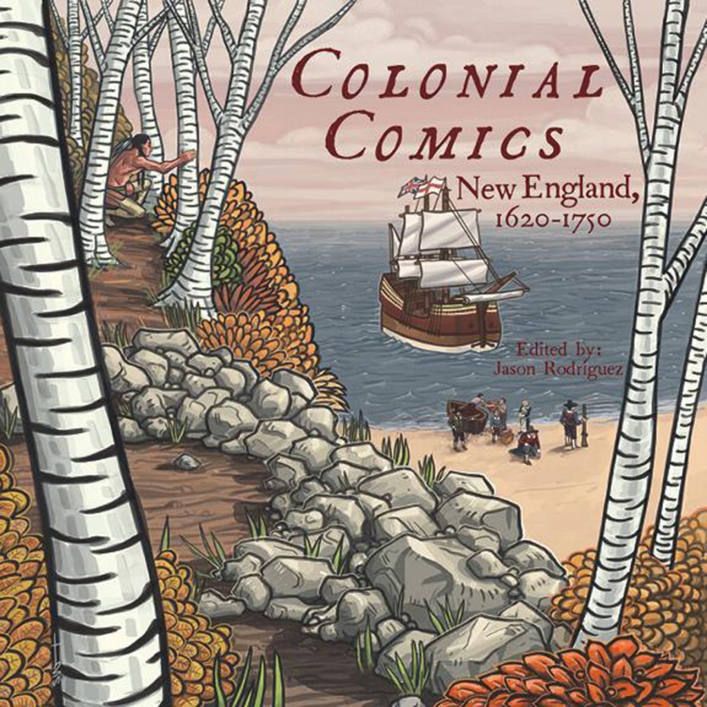Colonial Comics New England: 1620 – 1750 1st Edition