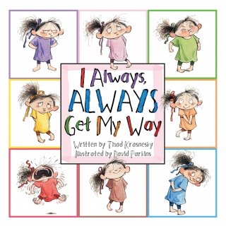 Cover image: I Always, ALWAYS Get My Way 9780979974649