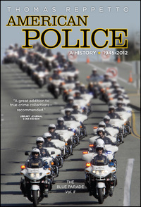 Imagen de portada: American Police, A History: 1945-2012 9781936274437