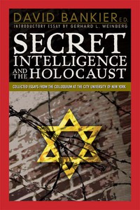 Omslagafbeelding: Secret Intelligence and the Holocaust 9781929631605