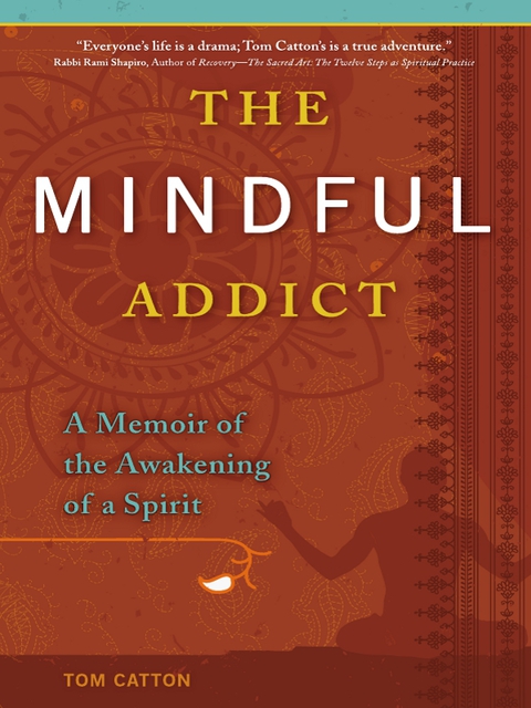 The Mindful Addict : A Memoir of the Awakening of a Spirit - FULL INSTANT DOWNLOAD | PDF DOCX EPUB
