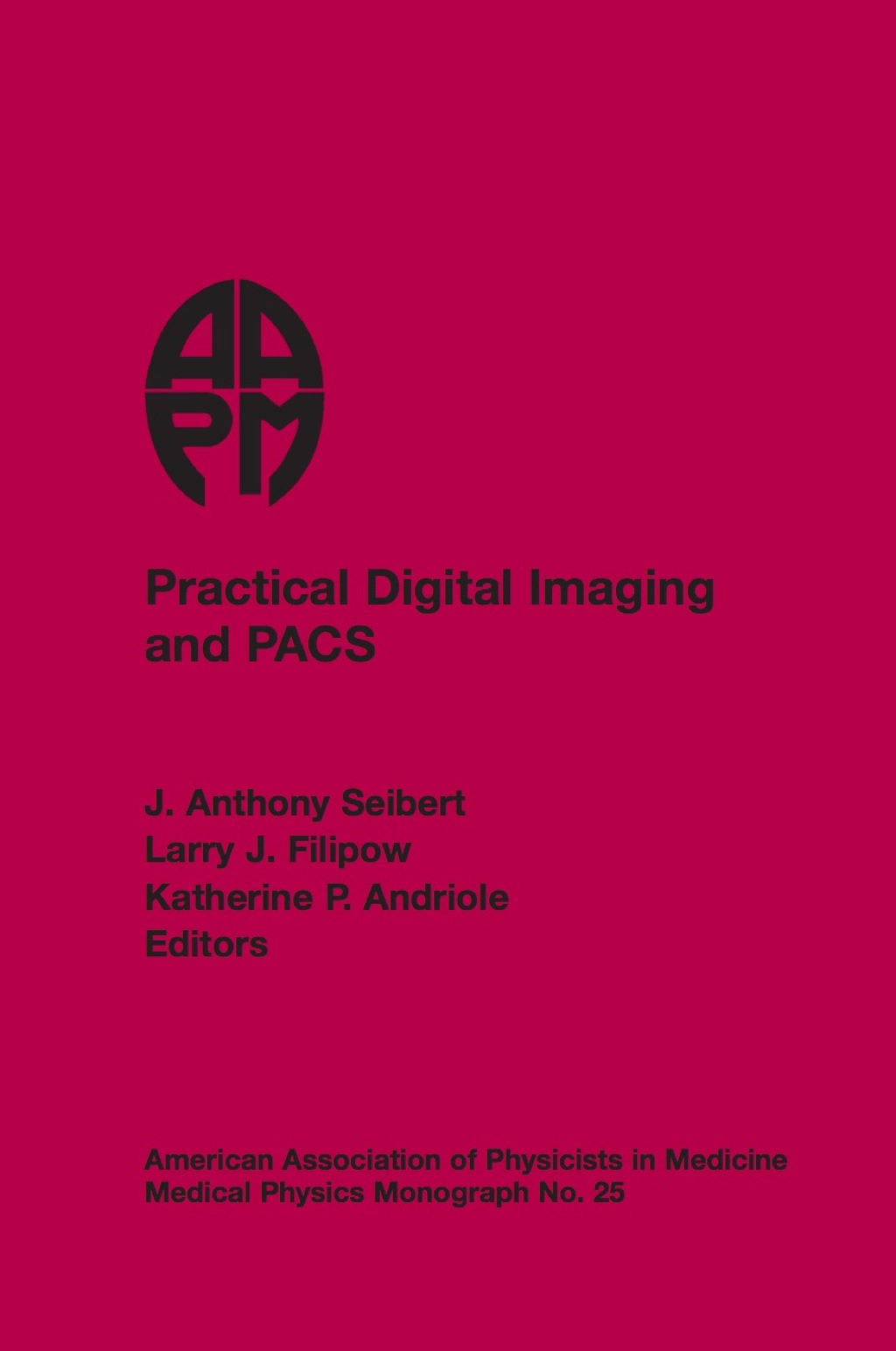 Practical Digital Imaging and PACS, AAPM Monograph No. 25