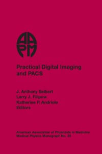 Cover image: Practical Digital Imaging and PACS, AAPM Monograph No. 25 9780944838921