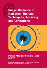 Cover image: #39, Image Guidance in Radiation Therapy, eBook 1st edition 9781936366620