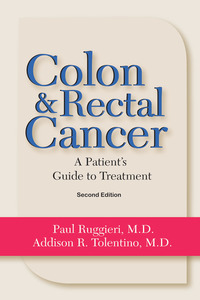 Cover image: Colon & Rectal Cancer: From Diagnosis to Treatment 2nd edition 9781886039056