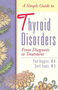 Cover image: A Simple Guide to Thyroid Disorders 1st edition 9781886039636