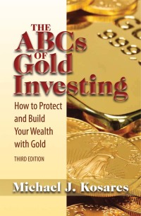 Cover image: The ABCs of Gold Investing 3rd edition 9781936374830