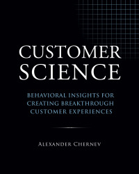 صورة الغلاف: Customer Science: Behavioral Insights for Creating Breakthrough Customer Experiences 1st edition 9781936572755