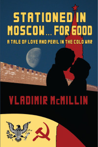 Cover image: Stationed For Good ... In Moscow