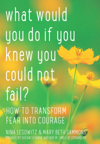 Cover image: What Would You Do If You Knew You Could Not Fail? 9781936740710