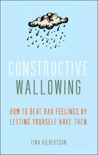 Cover image: Constructive Wallowing 9781936740802