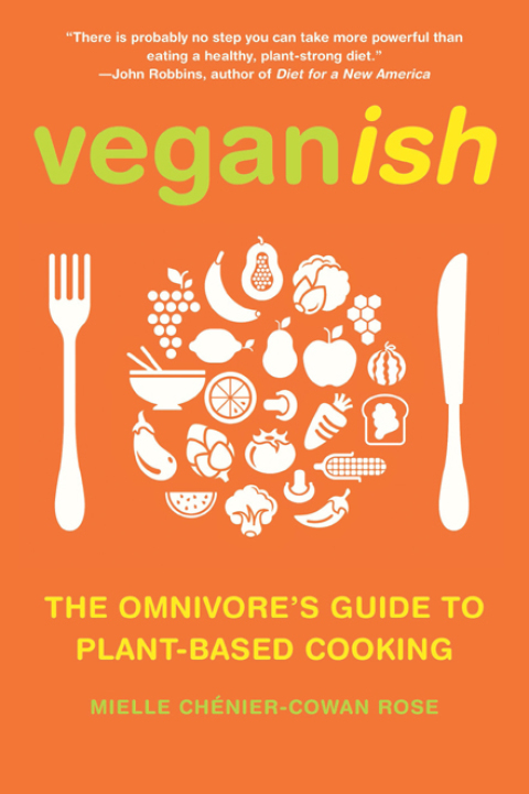 Veganish: The Omnivore's Guide to Plant-Based Cooking - FULL INSTANT DOWNLOAD | PDF DOCX EPUB
