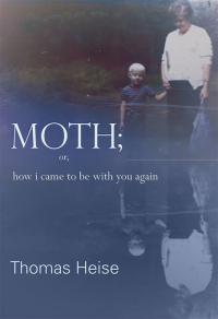 Imagen de portada: Moth; or how I came to be with you again 9781936747573