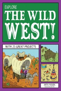 Cover image: Explore the Wild West! 9781936749713