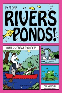 Immagine di copertina: Explore Rivers and Ponds! 9781936749805